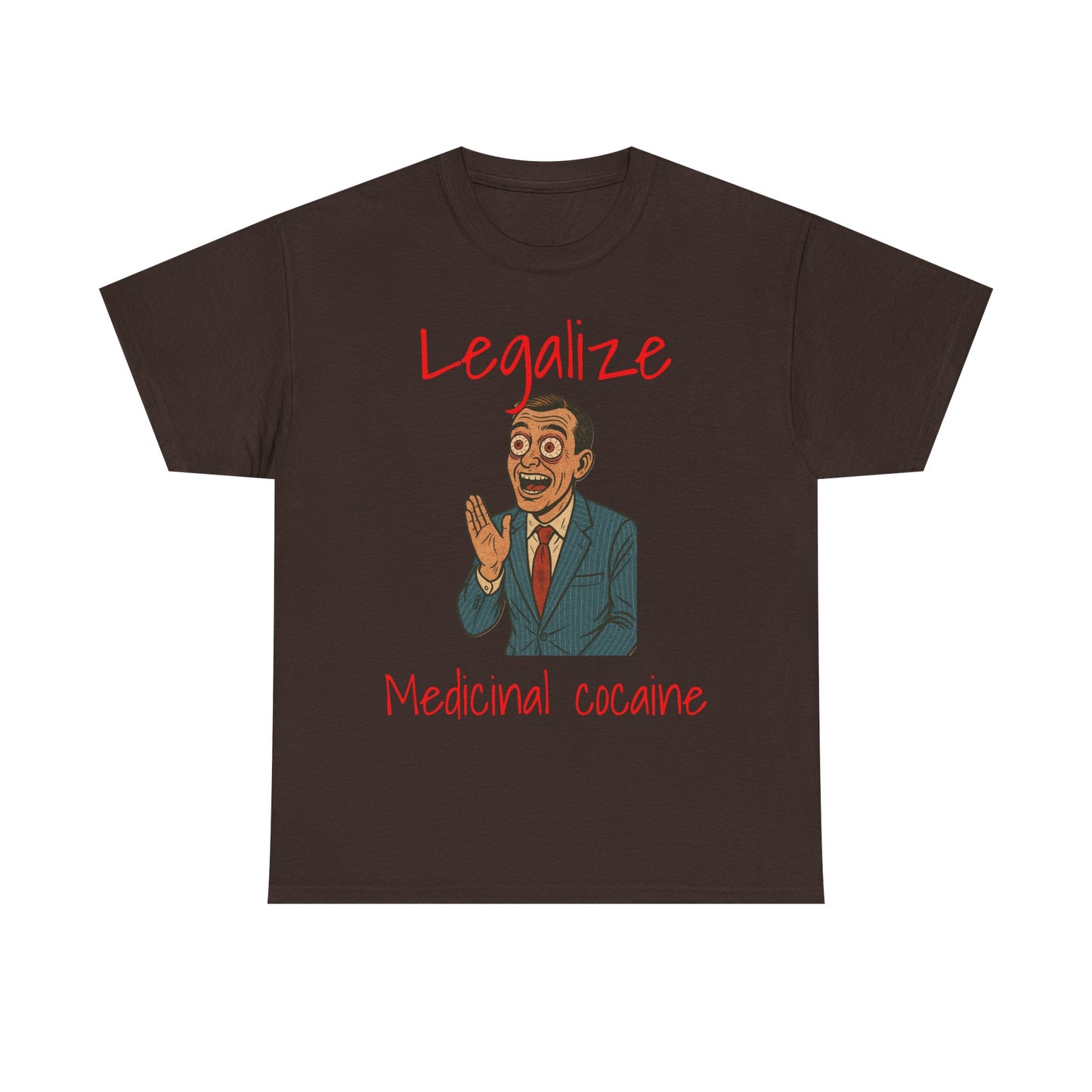 Legalize Medicinal Cocaine T-Shirt - Funny Graphic Tee & Stoner Apparel