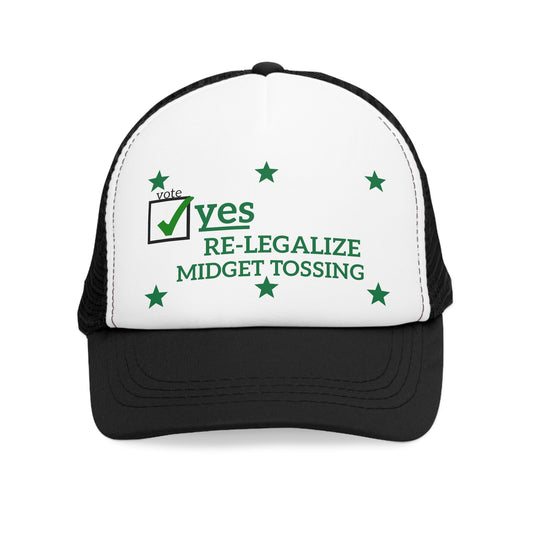 “Yes, Re-Legalize Midget Tossing” – Satirical Homage Trucker Cap