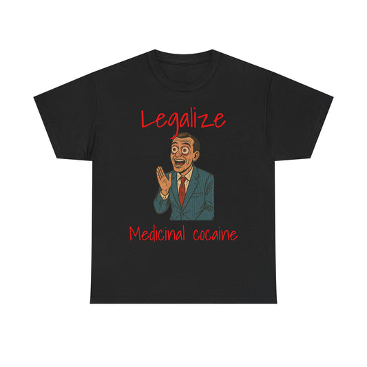 Legalize Medicinal Cocaine T-Shirt - Funny Graphic Tee & Stoner Apparel