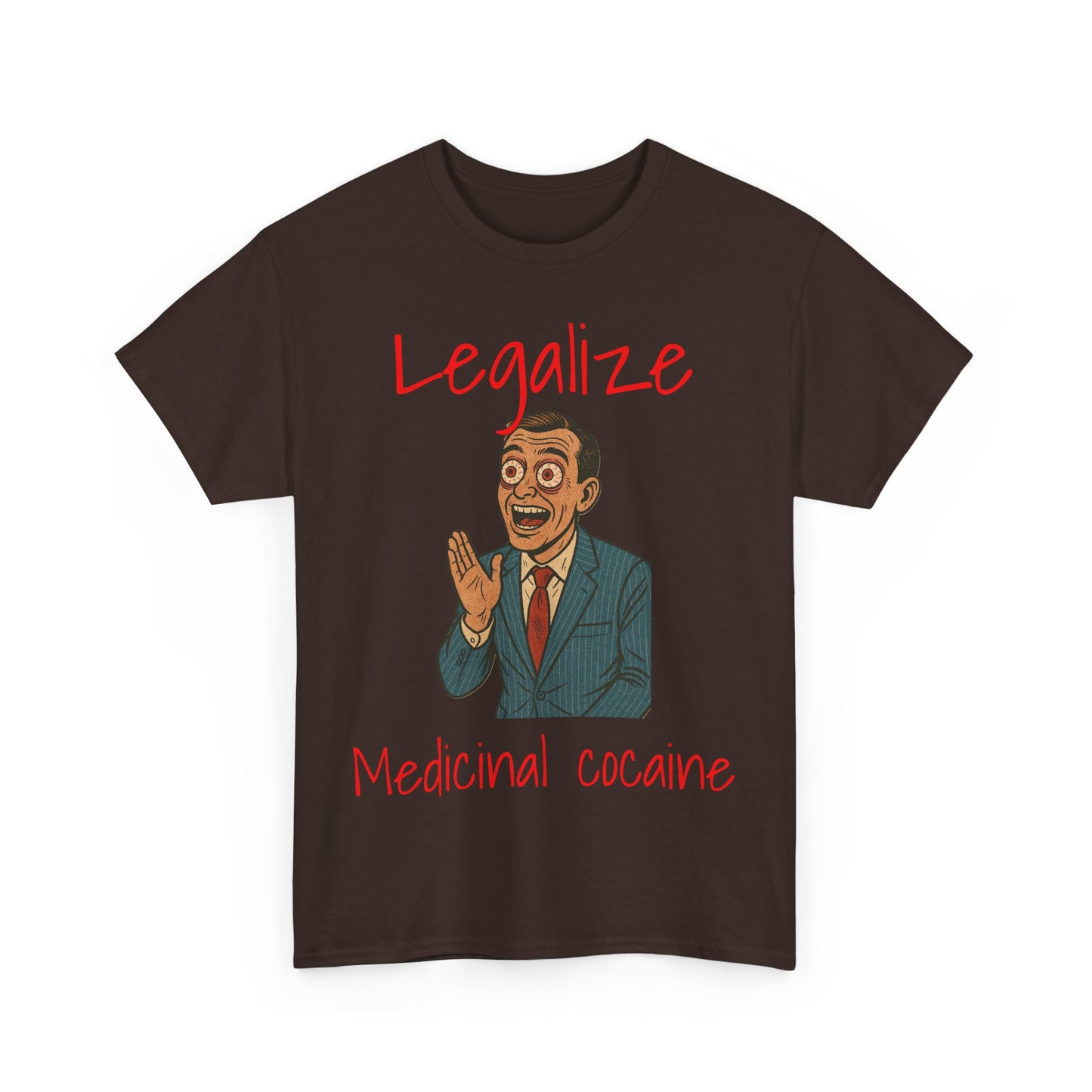 Legalize Medicinal Cocaine T-Shirt - Funny Graphic Tee & Stoner Apparel